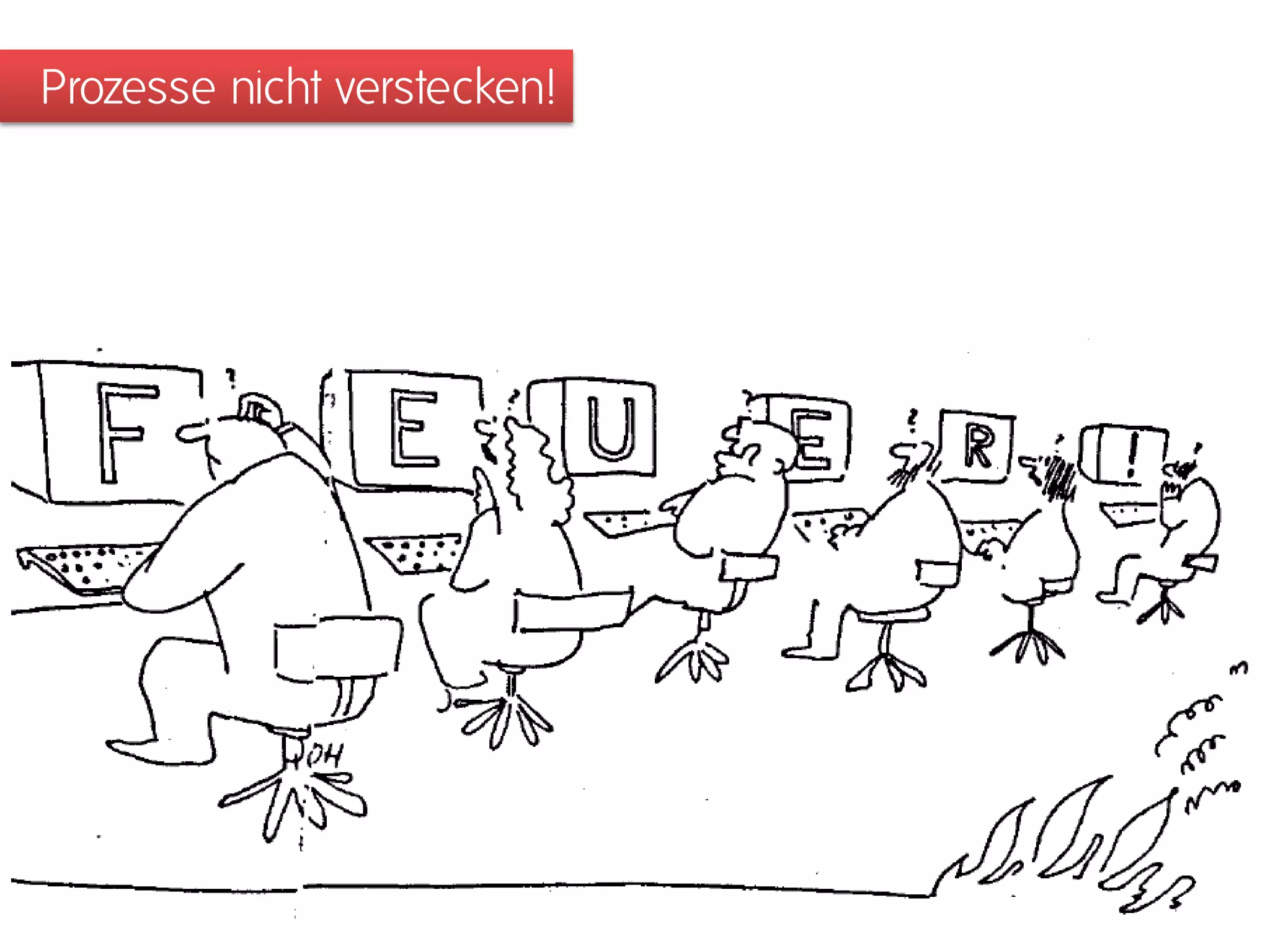 Prozesse nicht verstecken!  