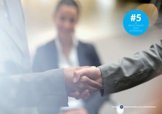 #5 
LE 
RECRUTEMENT 
DANS 
LES RÉSEAUX. 
SYNTHÈSE 
29 
ENQUÊTE ANNUELLE DE LA FRANCHISE 2014 
 