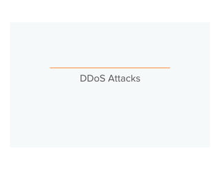 DDoS Attacks 
 