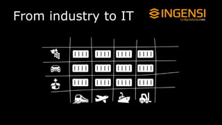 From industry to IT
 