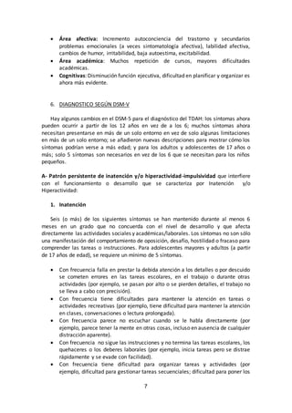  Área afectiva: Incremento autoconciencia del trastorno y secundarios 
problemas emocionales (a veces sintomatología afec...
