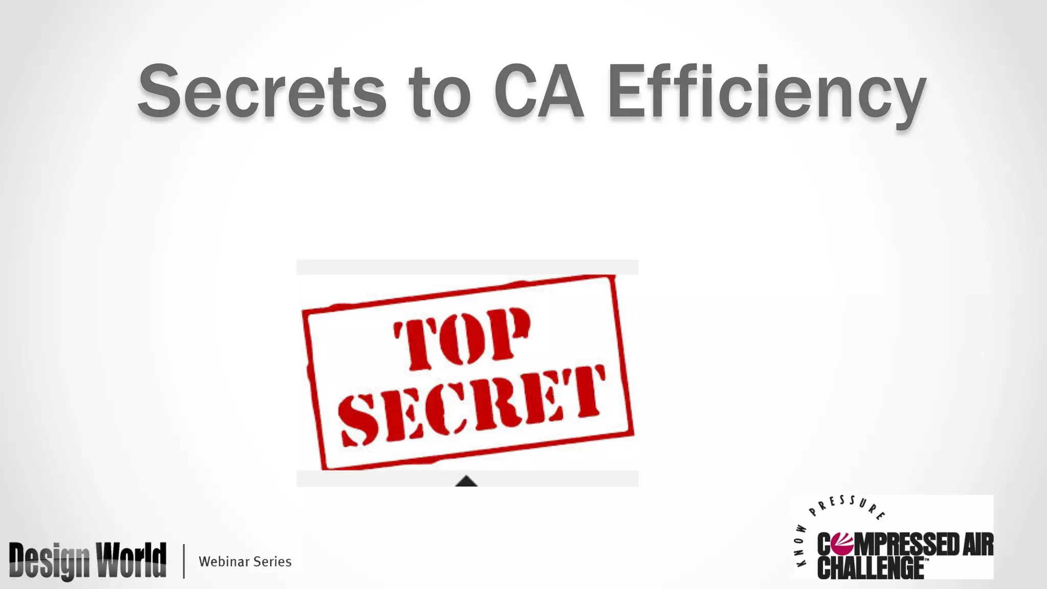Secrets to CA Efficiency 
 