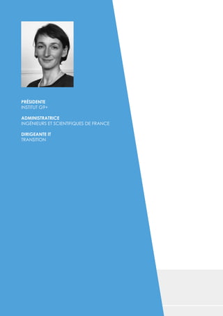 08
PRÉSIDENTE
INSTITUT G9+
ADMINISTRATRICE
INGÉNIEURS ET SCIENTIFIQUES DE FRANCE
DIRIGEANTE IT
TRANSITION
 