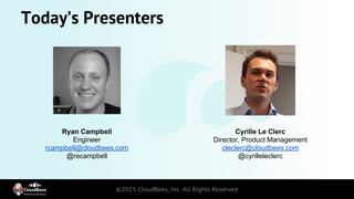 Today’s Presenters
Cyrille Le Clerc
Director, Product Management
cleclerc@cloudbees.com
@cyrilleleclerc
Ryan Campbell
Engineer
rcampbell@cloudbees.com
@recampbell
 