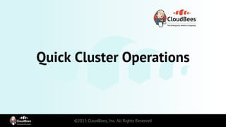 Quick Cluster Operations
 