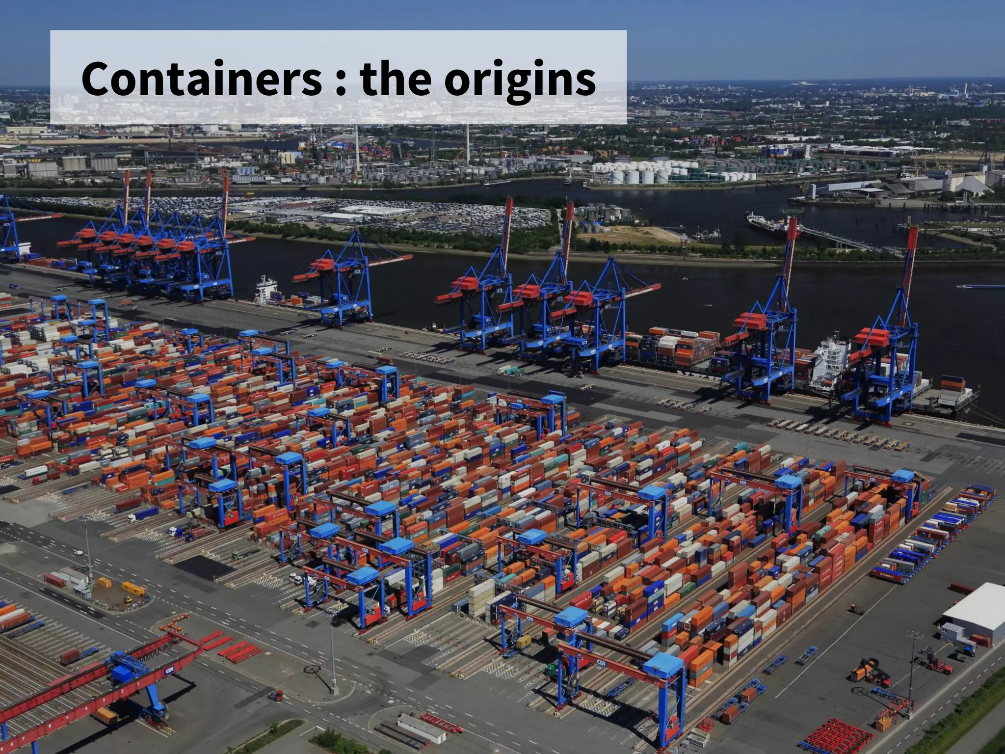 Containers : the origins
 
