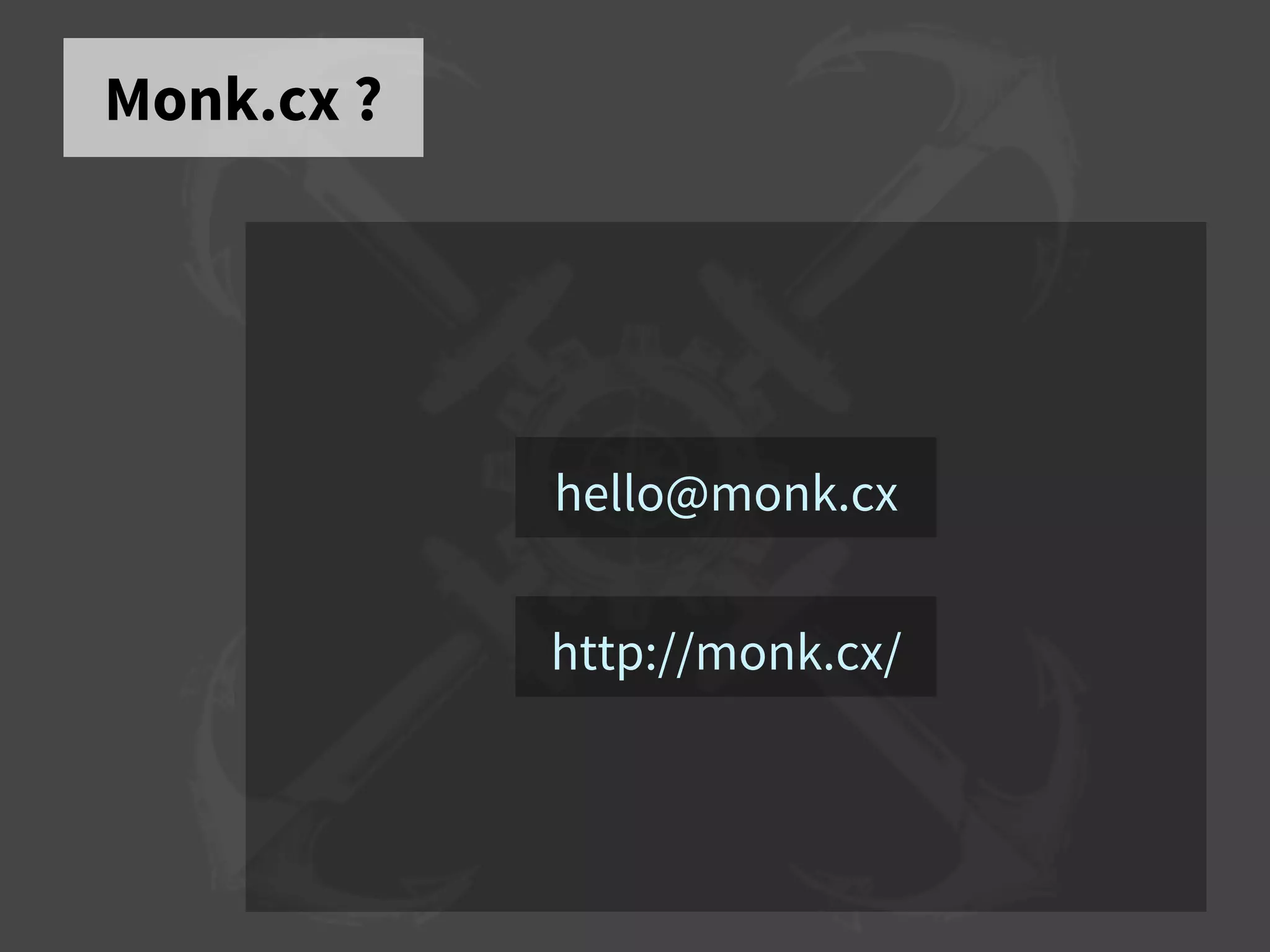 Monk.cx ?
http://monk.cx/
hello@monk.cx
 