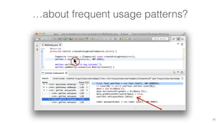 …about frequent usage patterns? 
30 
 