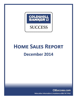 Home Sales Report
December 2014
Relocation Information & Assistance 800.747.9962
 