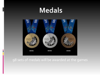 Medals

98 sets of medals will be awarded at the games

 