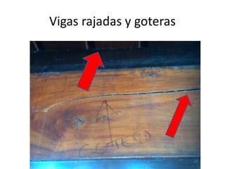 Vigas rajadas y goteras

 