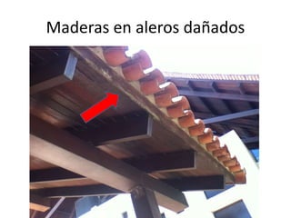 Maderas en aleros dañados

 