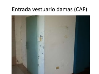 Entrada vestuario damas (CAF)

 
