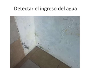 Detectar el ingreso del agua

 