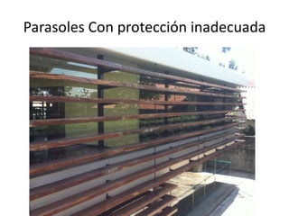 Parasoles Con protección inadecuada

 