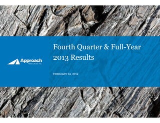 Fourth Quarter & Full-Year
2013 Results
FEBRUARY 24, 2014

 
