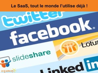 Le SaaS, tout le monde l’utilise déjà !
 