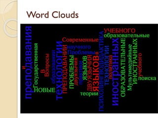 Word Clouds
 