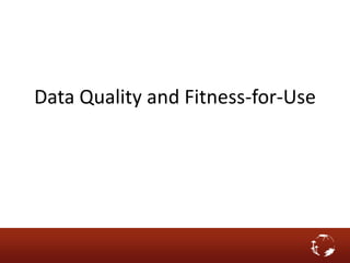 Data Quality and Fitness-for-Use
 
