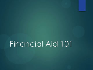 Financial Aid 101
 