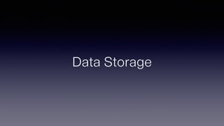 Data Storage
 