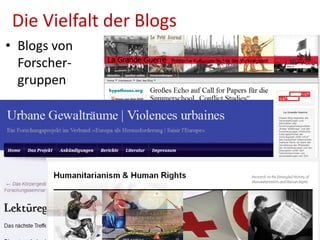 Die Vielfalt der Blogs
• Blogs von
Forscher-
gruppen
 