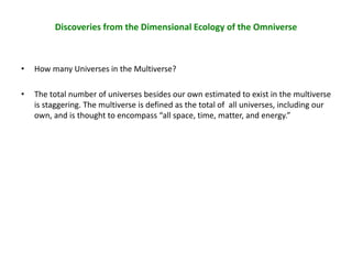 Discoveries from the Dimensional Ecology of the Omniverse
• How many Universes in the Multiverse?
• The total number of un...