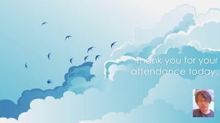 Thank you for your
attendance today.
 