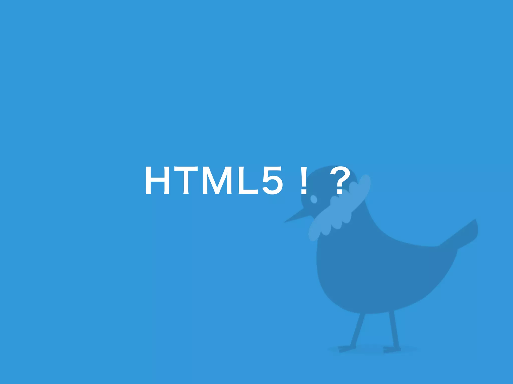 HTML5！？
 