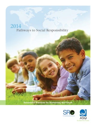 Pathways to Social Responsibility
Successful Practices for Sustaining the Future
2014
 
