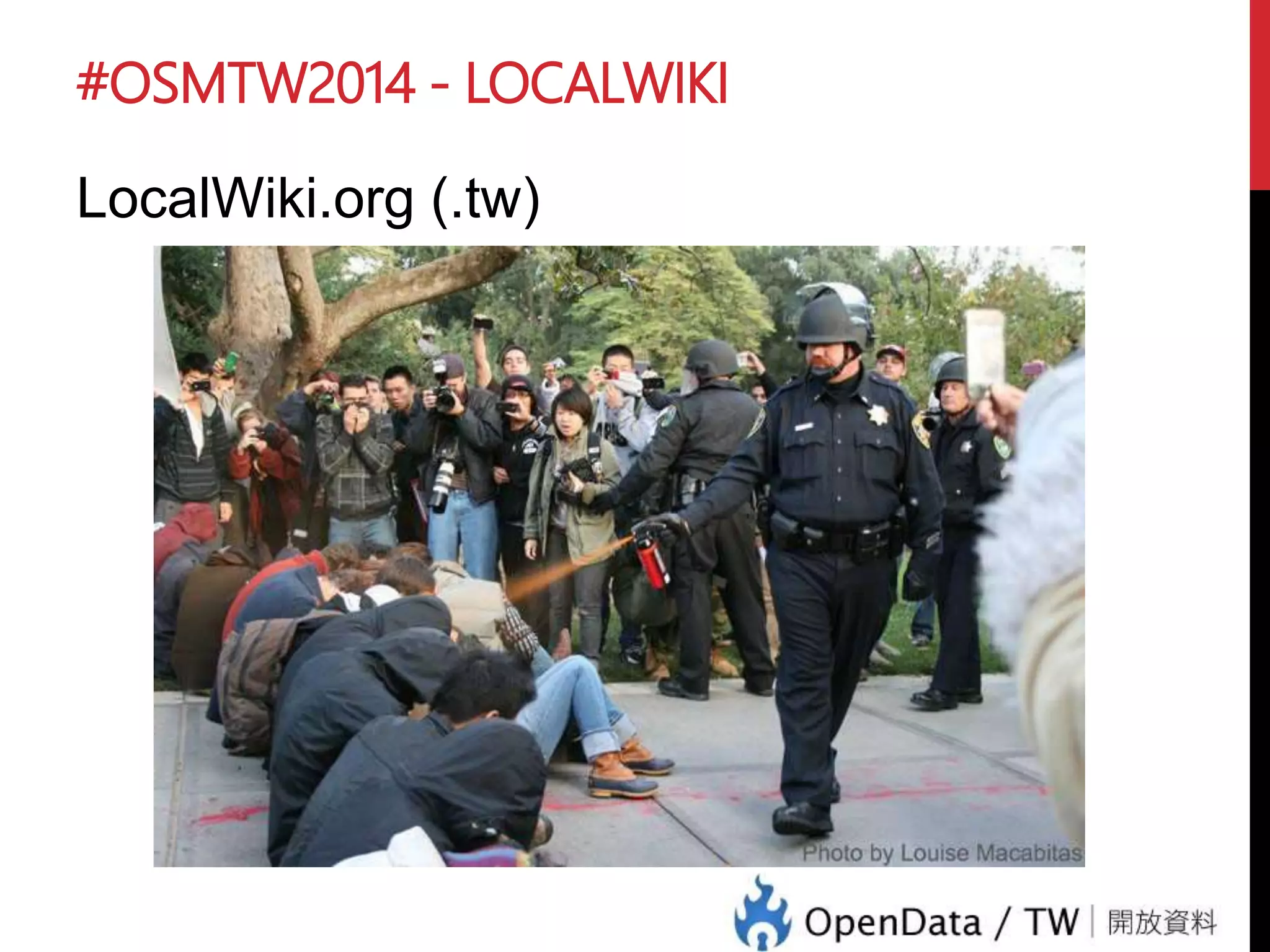 #OSMTW2014 - LOCALWIKI
LocalWiki.org (.tw)
 
