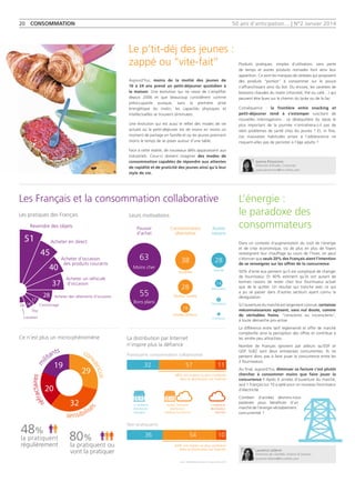 50 ans d'anticipation... | N°2 Janvier 2014
Aujourd’hui, moins de la moitié des jeunes de
16 à 24 ans prend un petit-déjeuner quotidien à
la maison. Une évolution qui ne cesse de s’amplifier
depuis 2006 et que beaucoup considèrent comme
préoccupante puisque, sans la première prise
énergétique du matin, les capacités physiques et
intellectuelles se trouvent diminuées.
Une évolution qui est aussi le reflet des modes de vie
actuels où le petit-déjeuner est de moins en moins un
moment de partage en famille et où les jeunes prennent
moins le temps de se poser autour d’une table.
Face à cette réalité, de nouveaux défis apparaissent aux
industriels. Ceux-ci doivent imaginer des modes de
consommation capables de répondre aux attentes
de rapidité et de praticité des jeunes ainsi qu’à leur
style de vie.
Produits pratiques, simples d’utilisation, sans perte
de temps et autres produits nomades font ainsi leur
apparition. Ce sont les marques de céréales qui proposent
des produits ‘‘portion’’ à consommer sur le pouce
s’affranchissant ainsi du bol. Ou encore, les canettes de
boissons chaudes du matin (chocolat, thé ou café…) qui
peuvent être bues sur le chemin du lycée ou de la fac.
Conséquence  : la frontière entre snacking et
petit-déjeuner tend à s’estomper suscitant de
nouvelles interrogations  : ce déséquilibre du repas le
plus important de la journée n’entraînera-t-il pas de
réels problèmes de santé chez les jeunes ? Et, in fine,
ces mauvaises habitudes prises à l’adolescence ne
risquent-elles pas de persister à l’âge adulte ?
Joanna Elmoznino
Directrice d'Études, Consumer
joana.elmoznino@tns-sofres.com
L’énergie :
le paradoxe des
consommateurs
Dans un contexte d’augmentation du coût de l’énergie
et de crise économique, où de plus en plus de foyers
restreignent leur chauffage au cours de l’hiver, on peut
s’étonner que seuls 20% des Français aient l’intention
de se renseigner sur les offres de la concurrence.
50% d’ente eux pensent qu’il est compliqué de changer
de fournisseur. Et 40% estiment qu’ils ont autant de
bonnes raisons de rester chez leur fournisseur actuel
que de le quitter. Un résultat qui tranche avec ce qui
a pu se passer dans d’autres secteurs ayant connu la
dérégulation.
Si l’ouverture du marché est largement connue, certaines
méconnaissances agissent, sans nul doute, comme
de véritables freins, ‘‘conscients ou inconscients’’,
à toute démarche pro-active.
La différence entre tarif réglementé et offre de marché
complexifie ainsi la perception des offres et contribue à
les rendre peu attractives.
Nombre de Français ignorent par ailleurs qu’EDF et
GDF SUEZ sont deux entreprises concurrentes. Ils ne
pensent donc pas à faire jouer la concurrence entre les
2 fournisseurs.
Au final, aujourd’hui, diminuer sa facture c’est plutôt
chercher à consommer moins que faire jouer la
concurrence ! Après 6 années d’ouverture du marché,
seul 1 Français sur 10 a opté pour un nouveau fournisseur
d’électricité.
Combien d’années devrons-nous
patienter pour bénéficier d’un
marché de l’énergie véritablement
concurrentiel ?
Laurence Lelièvre
Directrice de Clientèle, Finance  Services
laurence.lelievre@tns-sofres.com
Source : Étude réalisée online pour le Groupe La Poste, 2013
Les pratiques des Français Leurs motivations
Revendre des objets
Acheter en direct
Acheter d’occasion
des produits courants
Acheter un véhicule
d’occasion
Acheter des vêtements d’occasion
Covoiturage
Troc
Location
51
45
40
37
28
17
1610
Pouvoir
d’achat
Consommation
alternative
Autres
raisons
Moins cher
Bons plans
63
55
38
28
18
Durabilité
Meilleur modèle
Modèle différent
28
14
6
8
Internet
Rencontres
Découverte
Conﬁance
la pratiquent
régulièrement
48%
la pratiquent ou
vont la pratiquer
80%
Ce n’est plus un micro-phénomène La distribution par Internet
n’inspire plus la déﬁance
19
29
32
20
mi
litants
sensibilisé
s
con
vaincus
réfractaires
+ conﬁance
distribution
classique
Autant conﬁance
distribution
classique ou Internet
+ conﬁance
distribution
Internet
Pratiquants consommation collaborative
Non-pratiquants
32 57
54 10
11
36
68% ont autant ou plus conﬁance
dans la distribution sur Internet
64% ont autant ou plus conﬁance
dans la distribution sur Internet
20  Consommation
Le p’tit-déj des jeunes :
zappé ou ‘‘vite-fait’’
Les Français et la consommation collaborative
 