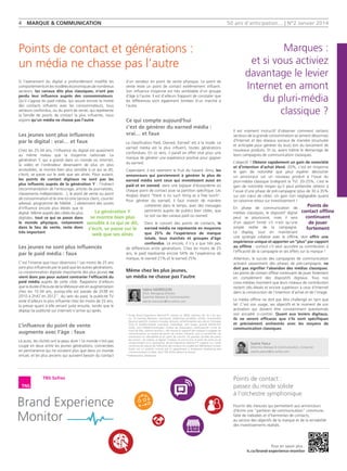 50 ans d'anticipation... | N°2 Janvier 20144  Marque  communication
Si l’avènement du digital a profondément modifié les
comportementsetlesmodèleséconomiquesdenombreux
secteurs, les canaux dits plus classiques, n’ont pas
perdu leur influence auprès des consommateurs.
Qu’il s’agisse du paid média, qui assure encore la moitié
des contacts influents avec les consommateurs, tous
secteurs confondus, ou du point de vente, qui représente
la famille de points de contact la plus influente, nous
voyons qu’un média ne chasse pas l’autre.
Les jeunes sont plus influencés
par le digital : vrai… et faux
Chez les 25-34 ans, l’influence du digital est quasiment
au même niveau que la moyenne nationale. La
génération Y, qui a grandi dans un monde où internet,
la vidéo et l’ordinateur devenaient de plus en plus
accessibles, se montre bien plus sensible à ce qui se dit,
s’écrit, se passe sur le web que ses aînés. Pour autant,
les points de contact digitaux ne sont pas les
plus influents auprès de la génération Y : l’indirect
(recommandation de l’entourage, articles de journalistes,
classements indépendants…), le point de vente ou point
de consommation et le one-to-one (service client, courrier
adressé, programme de fidélité…) obtiennent des scores
d’influence encore plus élevés que le
digital. Même auprès des cibles les plus
digitales, tout ce qui se passe dans
le monde physique, notamment
dans le lieu de vente, reste donc
très important.
Les jeunes ne sont plus influencés
par le paid média : faux
C’est l’inverse que nous observons ! Les moins de 25 ans
sont plus influencés par le paid que les autres générations.
La consommation digitale importante des plus jeunes ne
vient donc pas pour autant contrarier l’efficacité du
paid média auprès de cette cible. Rappelons d’ailleurs
que la durée d’écoute de la télévision est en augmentation
chez les 15-34 ans, puisqu’elle est passée de 2h38 en
2010 à 2h47 en 2012**
. Au sein du paid, la publicité TV
reste d’ailleurs la plus influente chez les moins de 25 ans,
la presse quant à elle venant juste ensuite, tandis que le
display (la publicité sur internet) n’arrive qu’après.
L’influence du point de vente
augmente avec l’âge : faux
Là aussi, les clichés ont la peau dure ! Le monde n’est pas
coupé en deux entre les jeunes générations, connectées
en permanence qui ne vivraient plus que dans un monde
virtuel, et les plus anciens qui auraient besoin du contact
d’un vendeur en point de vente physique. Le point de
vente reste un point de contact extrêmement influent.
Son influence moyenne est très semblable d’un groupe
d’âge à l’autre. Il est d’ailleurs frappant de constater que
les différences sont également limitées d’un marché à
l’autre.
Ce qui compte aujourd’hui
c’est de générer du earned média :
vrai… et faux
La classification Paid, Owned, Earned*
est à la mode. Le
earned média est le plus influent, toutes générations
confondues. En ce sens, il paraît en effet vital pour une
marque de générer une expérience positive pour gagner
du earned.
Cependant, il est rarement le fruit du hasard. Ainsi, les
annonceurs qui parviennent à générer le plus de
earned média sont ceux qui investissent aussi en
paid et en owned, dans une logique d’écosystème où
chaque point de contact joue sa partition spécifique. Les
Anglais disent ‘‘there is no such thing as a free lunch’’.
Pour générer du earned, il faut investir de manière
cohérente dans le temps, avec des messages
pertinents auprès de publics bien ciblés, que
ce soit via des canaux paid ou owned.
Dans le concert des points de contacts, le
earned média ne représente en moyenne
que 25% de l’expérience de marque
totale, tous marchés et groupes d’âge
confondus. Là encore, il n’y a que très peu
de différences entre générations. Chez les moins de 25
ans, le paid représente encore 54% de l’expérience de
marque, le owned 21% et le earned 25%.
Même chez les plus jeunes,
un média ne chasse pas l’autre.
* Étude Brand Experience Monitor™, menée sur 8000 individus de 18 à 65 ans,
sur 16 marchés (Banques, assurances, téléphones portables, whisky, rhum/vodka/
liqueurs/ apéritifs, boissons chaudes, boissons rafraîchissantes sans alcool, fromages
(frais et traditionnels/de caractère), maquillage, soin visage, grande distribution
(GSA), GSS hifi/électroménager, chaînes de restauration, médicaments contre les
maux de tête, stations-services.), elle mesure la capacité des marques à engager les
consommateurs au travers de points de contact influents, puis à transformer ces
interactions en désirabilité et en parts de marché. Six grandes familles de points
de contact : les médias, le digital, l’indirect, le one to one, le point de vente ou de
consommation et le sponsoring. Brand Experience Monitor™ s’appuie sur l’unité
commune de mesure de l’efficacité des contacts du modèle MCA® Market Contact
Audit, est un système inventé par et appartenant à Integration Marketing and
Communications Limited, dont TNS Sofres détient la licence.
**Médiamétrie, Médiamat.
Valérie MORRISSON
DGA, Managing Director,
Expertise Marque  Communication
valerie.morrisson@tns-sofres.com
Sophie Pastur
Directrice Marque  Communication, Consumer
sophie.pastur@tns-sofres.com
Marques :
et si vous activiez
davantage le levier
Internet en amont
du pluri-média
classique ?
Il est vraiment instructif d’observer comment certains
secteurs de la grande consommation se servent désormais
d’Internet et des réseaux sociaux de manière structurée
et anticipée pour générer du buzz lors du lancement de
nouveaux produits. Et ce, avant même le démarrage de
leurs campagnes de communication classiques.
L’objectif ? Obtenir rapidement un gain de notoriété
et d’intention d’achat élevé. 20%, c’est en moyenne
le gain de notoriété que peut espérer décrocher
un annonceur sur un nouveau produit à l’issue du
pluri-média classique (intégrant la TV). 20-25%, c’est le
gain de notoriété moyen qu’il peut prétendre obtenir à
l’issue d’une phase de pré-campagne (plus de 30 à 35%
sur son cœur de cible). Un gain non négligeable quand
on raisonne retour sur investissement !
En phase de communication de
médias classiques, le dispositif digital
peut se poursuivre, mais il sera
d’un apport limité s’il n’est qu’une
simple redite de la campagne.
Le display, tout en maintenant
une synergie créative avec le offline, doit offrir une
expérience unique et apporter un ‘‘plus’’ par rapport
au offline - surtout s’il veut accroître sa contribution à
l’efficacité de la campagne et ses effets sur la marque !
Attention, le succès des campagnes de communication
activant savamment des phases de pré-campagne, ne
doit pas signifier l’abandon des médias classiques.
Les points de contact offline continuent de jouer fortement
en complément des dispositifs digitaux. Tous nos
cross-médias montrent que leurs niveaux de contribution
restent très élevés et encore supérieurs à ceux d’Internet
dans la construction de l’intention d’achat et de l’image.
Le média offline ne doit pas être challengé en tant que
tel. C’est son usage, ses objectifs et le moment de son
activation qui doivent être constamment questionnés
voir encadré ci-contre). Quant aux leviers digitaux,
ils ne seront efficaces que s’ils sont spécifiques
et précisément orchestrés avec les moyens de
communication classiques.
Points de contact et générations :
un média ne chasse pas l’autre
La génération Y
se montre bien plus
sensible à ce qui se dit,
s’écrit, se passe sur le
web que ses aînés
Points de
contact offline
continuent
de jouer
fortement
Points de contact :
passez du mode soliste
à l’orchestre symphonique
Fournir des mesures qui permettent aux annonceurs
d’écrire une partition de communication commune,
faite de mélodies et d’harmonies de contacts,
au service des objectifs de la marque et de la rentabilité
des investissements réalisés.
Pour en savoir plus :
lc.cx/brand-experience-monitor
 