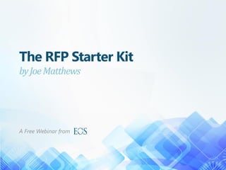 The RFP Starter Kit
byJoeMatthews
A Free Webinar from
 