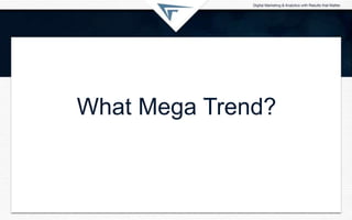 What Mega Trend?
 