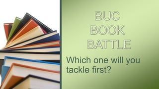Which one will you 
tackle first? 
 