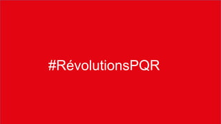 #RévolutionsPQR  