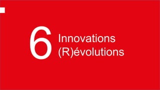 Innovations (R)évolutions 
6  
