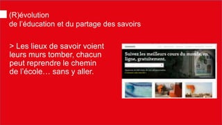 > Les lieux de savoir voient leurs murs tomber, chacun peut reprendre le chemin de l’école… sans y aller. 
(R)évolution de l’éducation et du partage des savoirs  