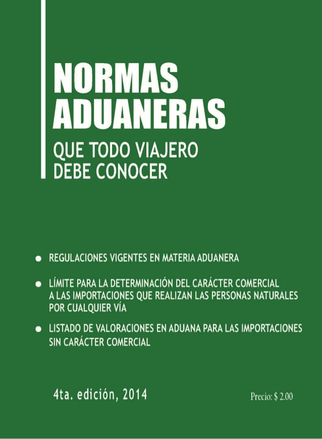 ADUANA GENERAL DE LA REPÚBLICA CUBA. 2014. Normas aduanales que todo