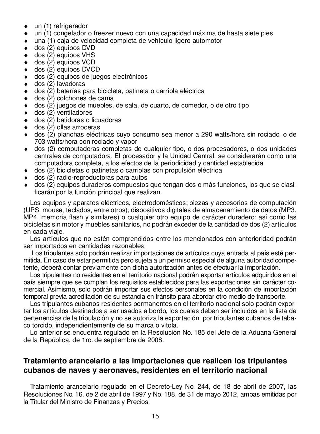 ADUANA GENERAL DE LA REPÚBLICA CUBA. 2014. Normas aduanales que todo