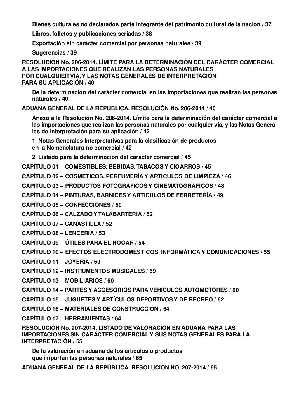 ADUANA GENERAL DE LA REPÚBLICA CUBA. 2014. Normas aduanales que todo