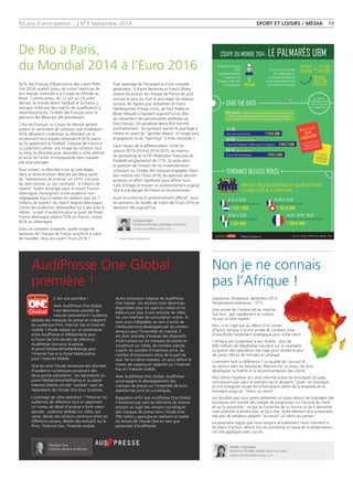 50 ans d'anticipation... | N°3 Septembre 2014 
UNE FORTE PRÉSENCE MÉDIATIQUE DE L’ÉQUIPE DE FRANCE 
À CHAQUE ÉTAPE DE LA COMPÉTITION. 
COUPE DU MONDE 2014 : LE PALMARÈS UBM 
Chaque Français 
a été 
potentiellement 
exposé à la 
Coupe du Monde 
en moyenne 
9 
FOIS/JOUR 
RÈGLE DU JEU : 1 UBM ou Unité de Bruit Médiatique correspond 
à 1% de la population potentiellement exposée à une page ou 
une minute d’information sur un sujet donné dans les médias 
Sur la durée totale 
de l’événement, 
la Coupe du Monde 
aura potentiellement 
touché les Français 
33% 
D’ÉVOLUTION 
373 FOIS 
EN 2014 
279 FOIS 
VS EN 2010 
Un niveau 
médiatique élevé 
tout au long de 
la compétition 
Journée d’Ouverture 
France VS Nigéria / Allemagne VS Algérie 
France VS Allemagne 
1 770,6 UBM 
2 045,7 UBM 
1 875,3 UBM 
SAVE THE DATE 
TENDANCE BLEU(S) ROI(S) 
Source : Étude UBM Kantar Média, 2014 
Huitième de Finale 
Quart de Finale 
1 251,6 UBM 
Finale 
13/07 & 14/07 
1 058,9 UBM 
Demi-Finale 
09/07 
Forte mobilisation 
média autour de 
la défaite du Brésil 
1 748,7 UBM 
15/06 & 16/06 
Match France VS Honduras 
2 531 UBM 
30/06 & 01/07 
Match France VS Nigéria 
2 916,6 UBM 
04/07 - 05/07 - 06/07 
Élimination et retour des Bleus 
1 735,8 UBM 
20/06 & 21/06 
Match France VS Suisse 
De Rio à Paris, 
du Mondial 2014 à l’Euro 2016 
62% des Français (Observatoire des Loisirs PMU, 
mai 2014) avaient prévu de suivre l’aventure de 
leur équipe nationale à la Coupe du Monde au 
Brésil. Comme prévu, du 12 juin au 14 juillet 
dernier, le monde devint football et la France y 
plongea. Initié par des matchs de qualification à 
rebondissements, l’intérêt des Français pour le 
parcours des Bleus est allé grandissant. 
Chez les Français, la Coupe du Monde génère 
autant un sentiment de cohésion que d’adhésion : 
45% déclarent s’intéresser au Mondial car ils 
soutiennent leur équipe nationale et 42% parce 
qu’ils apprécient le football. L’équipe de France a 
su justement utiliser une image de cohésion tout 
au long du Mondial pour répondre à cette attente 
et sortir de l’enfer d’impopularité dans laquelle 
elle était plongée. 
Pour autant, ce Mondial n’est qu’une étape 
dans la reconstruction délicate des Bleus après 
les ‘‘événements de Knysna’’ en 2010. L’écoute 
du web renvoie un son contrasté : 5 millions de 
tweets* furent échangés pour le match France- 
Allemagne, témoignant d’une audience non-négligeable 
mais à mettre en relation avec les 7 
millions de tweets* du match Algérie-Allemagne. 
L’écho des audiences télévisuelles fut à peu près le 
même : la part d’audience pour le quart de finale 
France-Allemagne atteint 72% en France, contre 
85% en Allemagne. 
Dans ce contexte complexe, quelle image les 
sponsors de l’équipe de France auront-ils à coeur 
de travailler, deux ans avant l’Euro 2016 ? 
Tirer avantage de l’émergence d’une nouvelle 
génération. Si Karim Benzema et Franck Ribéry 
restent les joueurs de l’Equipe de France les plus 
connus et ceux qui font le plus réagir les réseaux 
sociaux, les figures plus tempérées et moins 
flamboyantes d’Hugo Lorris, de Paul Pogba et 
Blaise Matuidi s’imposent aujourd’hui en tête 
du classement des personnalités préférées du 
foot français. Un paradoxe devra être tranché 
prochainement : les sponsors auront-ils avantage à 
mettre en avant les ‘‘gendres idéaux’’ à l’image plus 
engageante ou les ‘‘bad boys’’ à forte notoriété ? 
Saisir l’enjeu de la différenciation. Entre les 
saisons 2013-2014 et 2014-2015, les revenus 
de sponsoring de la FFF (Fédération Française de 
Football) progresseront de 11%. Se pose alors 
la question de l’impact de ces investissements 
colossaux sur l’image des marques engagées. Dans 
leur marche vers l’Euro 2016, les sponsors devront 
produire un effort significatif pour affiner leurs 
traits d’image et trouver un positionnement original 
face à une équipe de France en reconstruction. 
Jouer le contre ou le positionnement offensif : pour 
les sponsors, les feuilles de match de l’Euro 2016 se 
dessinent dès aujourd’hui. 
C’est une première ! 
Avec AudiPresse One Global, 
il est désormais possible de 
mesurer précisément l'audience 
globale des marques de presse en intégrant 
les audiences Print, Internet fixe et Internet 
mobile. L'étude repose sur un partenariat 
entre AudiPresse et Médiamétrie pour 
la fusion de trois études de référence : 
AudiPresse One pour la presse, 
le panel Médiamétrie/NetRatings pour 
l'Internet fixe et le Panel Médiamétrie 
pour l’Internet Mobile. 
One est ainsi l’étude receveuse des données 
d’audience numériques provenant des 
deux panels précédents : les répondants au 
panel Médiamétrie/NetRating et au panel 
Internet Mobile ont été ‘‘jumelés’’ avec les 
répondants de l’étude One pour la presse. 
L’avantage de cette opération ? Préserver les 
audiences de référence tout en apportant 
un niveau de détail d'analyse à forte valeur 
ajoutée : audience globale sur cibles, par 
canal, détails des lecteurs communs entre les 
différents canaux, détails des exclusifs sur le 
Print, l'Internet fixe, l'Internet mobile... 
Autre innovation majeure de AudiPresse 
One Global : les résultats sont désormais 
disponibles pour les agences média et les 
éditeurs sur plus d'une centaine de cibles 
via une interface de consultation online. Ils 
sont aussi intégrables au sein d’outils de 
média planning développés par les centres 
serveurs pour l'ensemble du marché. Il 
est donc possible d'évaluer des dispositifs 
multi-canaux sur les marques de presse en 
couverture sur cibles, de manière précise, 
à partir du nombre d’insertions print, du 
nombre d’impressions et/ou de la part de 
voix. De la même manière, on peut définir le 
niveau de capping en objectifs sur l’Internet 
fixe et l’Internet mobile. 
Avec AudiPresse One Global, AudiPresse 
accompagne le développement des 
marques de presse sur l'ensemble de leurs 
plateformes print et numériques. 
Rappelons enfin que AudiPresse One Global 
n’existerait pas sans les éléments de mesure 
existant au sujet des versions numériques 
des marques de presse dans l’étude One. 
TNS Sofres y participe en réalisant la moitié 
du terrain de l’étude One en tant que 
partenaire d’AudiPresse. 
AudiPresse One Global : 
première ! 
Non je ne connais 
pas l’Afrique ! 
Gaborone, Botswana, décembre 2013. 
Température extérieure : 37°C. 
Une armée de l’ombre est en marche. 
Son but : agir rapidement et surtout 
ne pas se faire repérer. 
Non, il ne s’agit pas du début d’un roman 
d’heroic fantasy ni d’une armée de zombies, mais 
d’une étude hautement stratégique pour notre client. 
L’Afrique est suspendue à son mobile : plus de 
600 millions de téléphones circulent sur le continent. 
La guerre des opérateurs fait rage pour vendre le plus 
de cartes SIM et de minutes en prépayé. 
Comment faire la différence ? La qualité de l’accueil et 
du service dans les boutiques Telecom est un enjeu clé pour 
développer la fidélité et la recommandation des clients. 
Nos clients mystères ont ainsi sillonné toutes les boutiques du pays, 
connaissant par coeur le scénario qu’ils devaient ‘‘jouer’’ en boutique, 
et ont enregistré toutes les informations allant de la propreté de la 
boutique jusqu’au ‘‘merci, au revoir’’. 
Les résultats que nous avons présentés sur place devant les managers des 
boutiques ont montré des marges de progression sur l’écoute du client 
et sur la proactivité : ne pas se contenter de lui fournir ce qu’il demande 
mais chercher à vendre plus, et plus cher. Autre élément plus surprenant, 
très peu de vendeurs disaient ‘‘au revoir’’ au client qui partait ! 
La prochaine vague que nous lançons actuellement nous montrera si 
les plans d’action, définis lors du workshop à l’issue de la présentation, 
ont été appliqués avec succès… 
SPORT ET LOISIRS / MÉDIA 19 
Estelle Chandeze 
Directrice d'Etudes, Média Techno et Loisirs 
estelle.chandeze@tns-sofres.com 
Nicolas Brien 
Directeur d'Etudes, Stratégies d Opinion 
nicolas.brien@tns-sofres.com 
Nicolas Cour 
Directeur général AudiPresse 
* : Sport Web Intelligence 
 