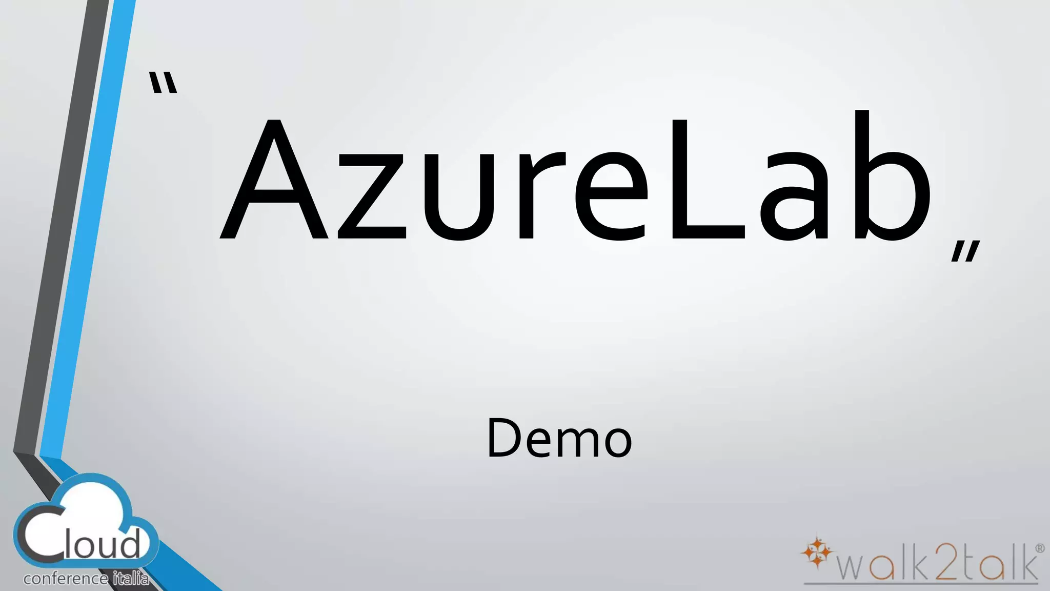 “ 
” AzureLab 
Demo 
 