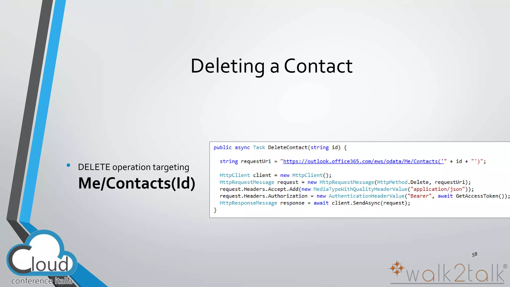 Deleting a Contact 
• DELETE operation targeting 
Me/Contacts(Id) 
58 
 