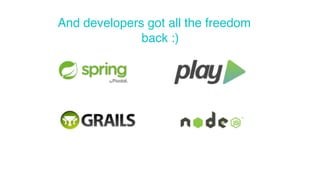And developers got all the freedom 
back :) 
 