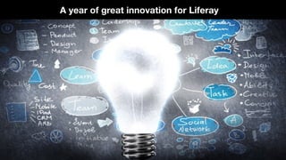 A year of great innovation for Liferay 
 