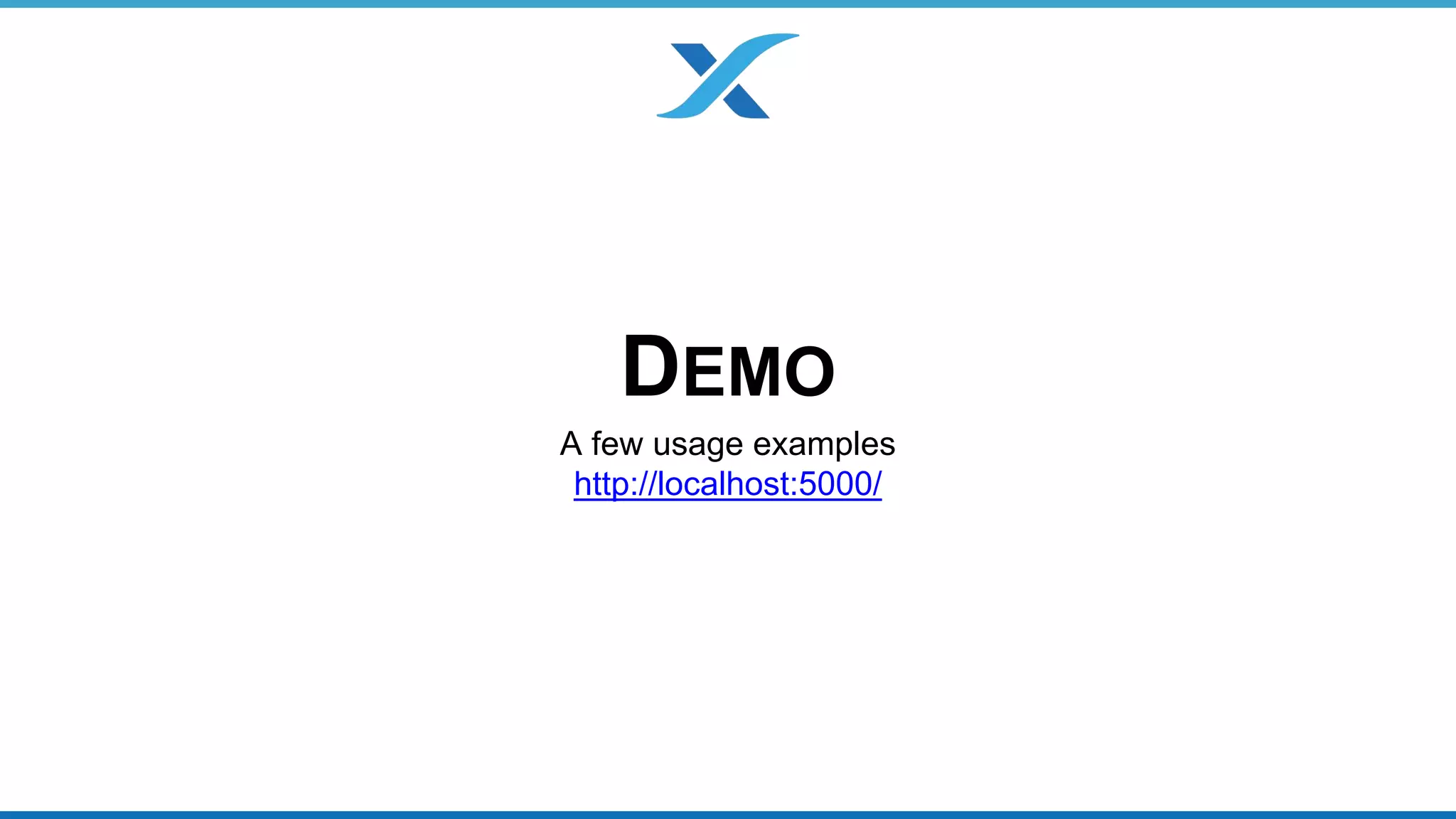 DEMO 
A few usage examples 
http://localhost:5000/ 
 