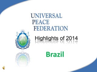 Highlights of 2014 
Brazil 
 