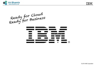 © 2014 IBM Corporation
 